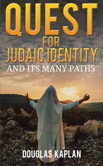 Quest for Judaic Identity Douglas Kaplan