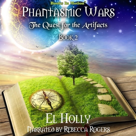 Quest for the Artifacts. Phantasmic Wars. Volume 2 El Holly