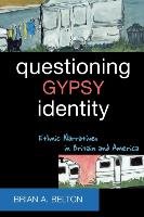 Questioning Gypsy Identity Belton Brian