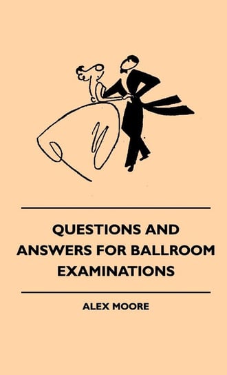 Questions And Answers For Ballroom Examinations Moore Alex