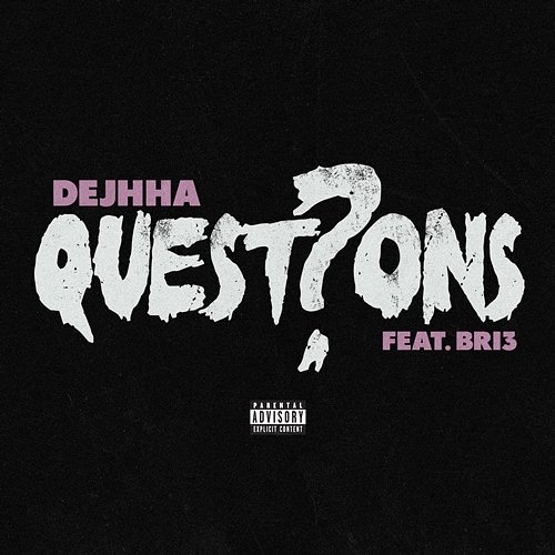 Questions Dejhha feat. Bri3