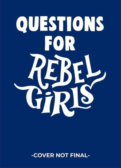 Questions for Rebel Girls Opracowanie zbiorowe