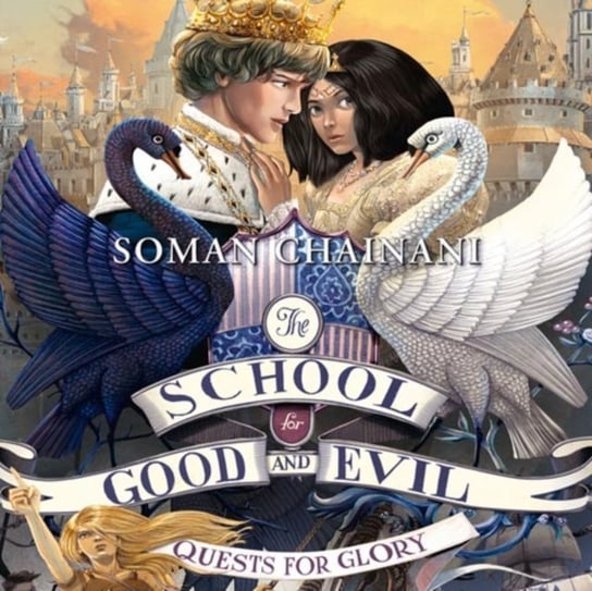 Quests for Glory (The School for Good and Evil, Book 4) Chainani Soman