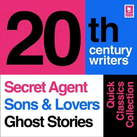 Quick Classics Collection: 20th-Century Writers: The Secret Agent, Sons and Lovers, Ghost Stories (Argo Classics) James M. R., Lawrence D. H., Conrad Joseph