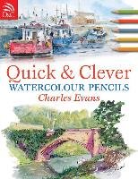 Quick & Clever Watercolour Pencils Evans Charles
