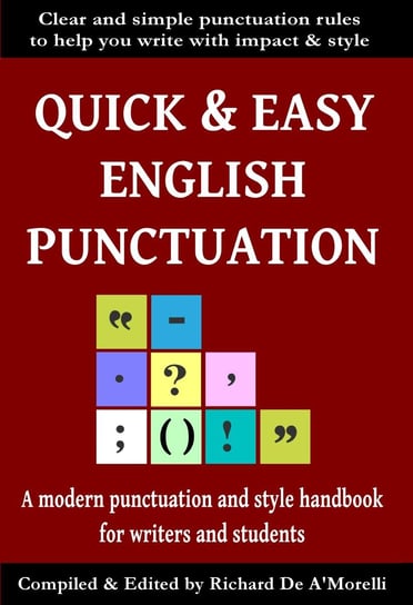 Quick & Easy English Punctuation Richard De A'Morelli