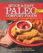 Quick & Easy Paleo Comfort Foods: 100+ Delicious Gluten-Free Recipes Mayfield Julie And Charles, Mayfield Julie, Mayfield Charles