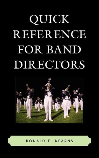 Quick Reference for Band Directors Kearns Ronald E.