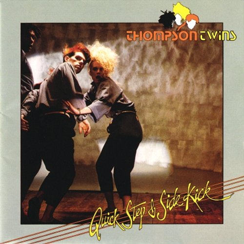 Quick Step and Side Kick Thompson Twins