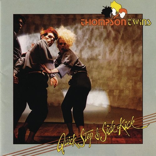 Quick Step and Side Kick Thompson Twins