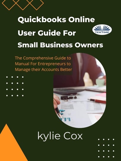 Quickbooks Online User Guide For Small Business Owners - ebook epub Kylie Cox