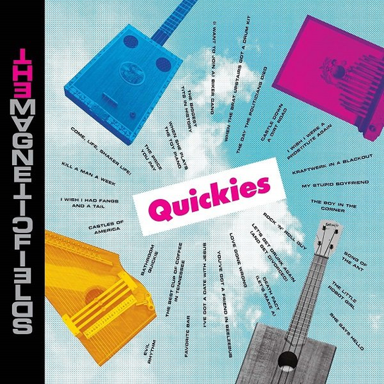 Quickies The Magnetic Fields
