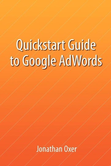 Quickstart Guide To Google AdWords Oxer Jonathan