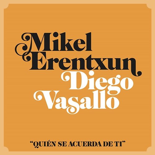 Quién se acuerda de ti Mikel Erentxun feat. Diego Vasallo