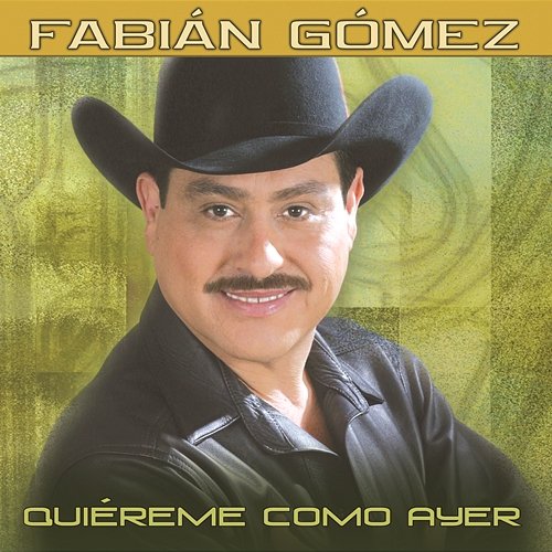 Quiereme Como Ayer Fabian Gomez
