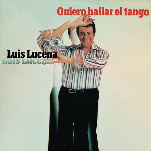 Quiero Bailar El Tango Luis Lucena