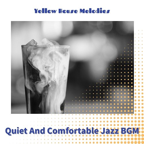 Quiet and Comfortable Jazz Bgm Yellow House Melodies