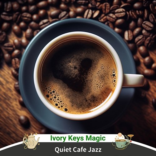 Quiet Cafe Jazz Ivory Keys Magic