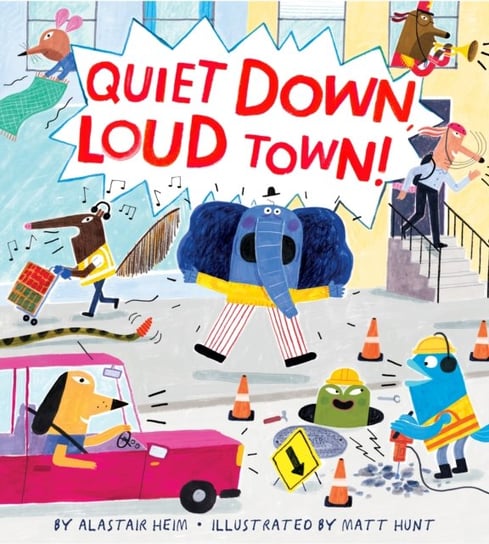 Quiet Down, Loud Town! Alastair Heim