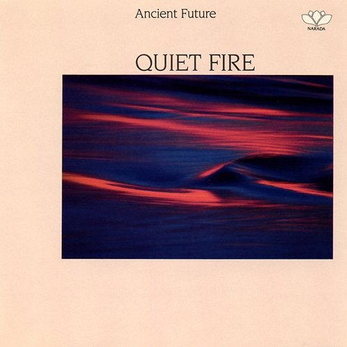 Quiet Fire Ancient Future