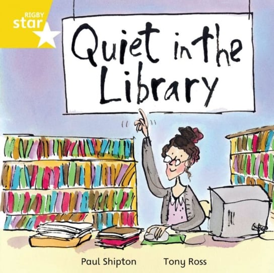 Quiet in the Library. Rigby Star Independent Yellow Reader. Level 16 Opracowanie zbiorowe