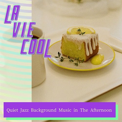 Quiet Jazz Background Music in the Afternoon La Vie Cool