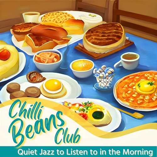 Quiet Jazz to Listen to in the Morning Chilli Beans Club