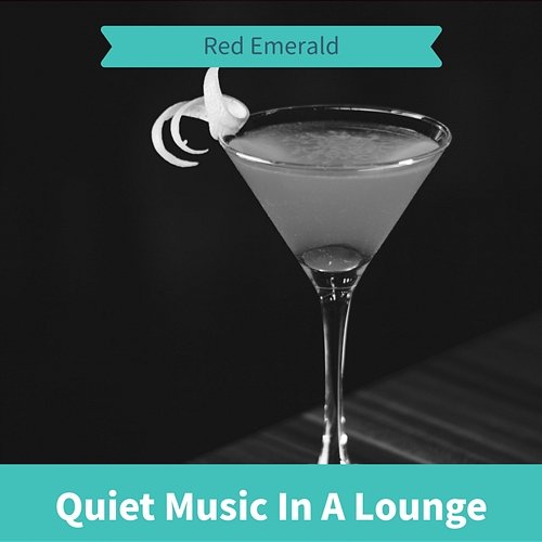 Quiet Music in a Lounge Red Emerald