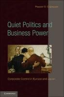 Quiet Politics and Business Power: Corporate Control in Europe and Japan Culpepper Pepper D.