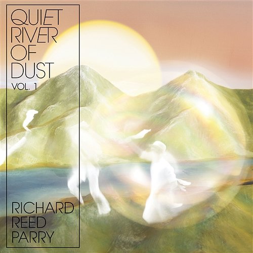 Quiet River of Dust, Vol. 1: This Side of the River Richard Reed Parry