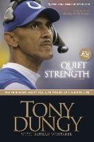 Quiet Strength: The Principles, Practices, & Priorities of a Winning Life Dungy Tony