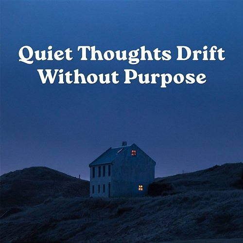 Quiet Thoughts Drift Without Purpose Kairo Zenths