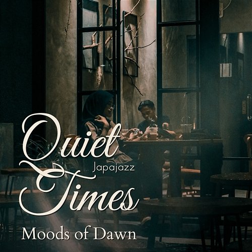 Quiet Times - Moods of Dawn Japajazz