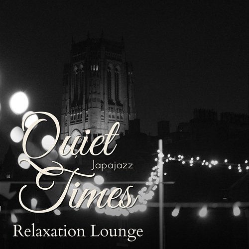 Quiet Times - Relaxation Lounge Japajazz