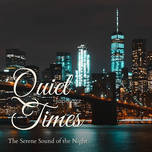 Quiet Times - The Serene Sound of the Night Japajazz