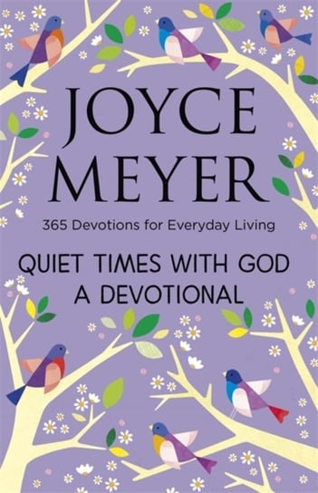 Quiet Times With God Devotional: 365 Daily Inspirations Meyer Joyce