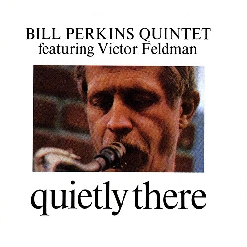 Quietly There Bill Perkins Quintet feat. Victor Feldman