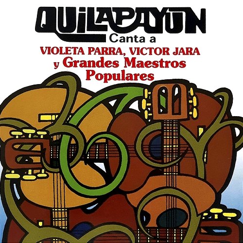 Quilapayún Canta a Violeta Parra, Víctor Jara y Grandes Maestros Populares Quilapayún