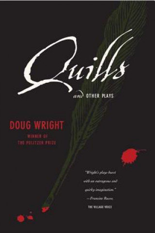 Quills and Other Plays Wright Doug