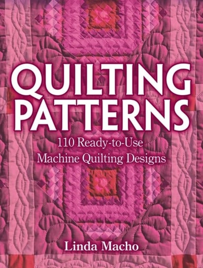 Quilting Patterns: 110 Ready-to-Use Machine Quilting Designs Linda Macho