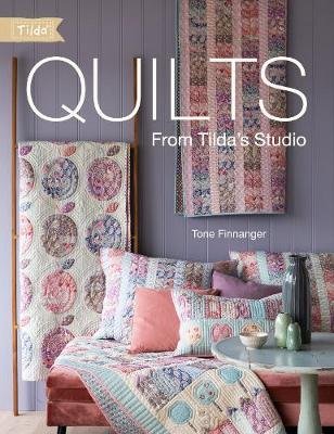 Quilts from Tilda's Studio: Tilda Quilts and Pillows to Sew with Love Finnanger Tone