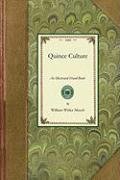 Quince Culture: An Illustrated Hand-Book for the Propagation and Cultivation of the Quince Meech William, Meech William Witler