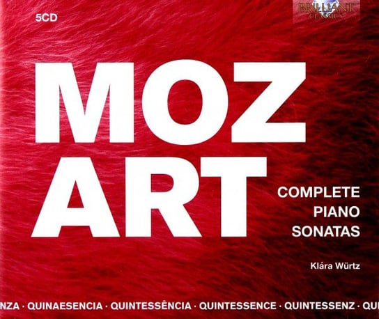 Quintessence Mozart: Complete Piano Sonatas Wurtz Klara