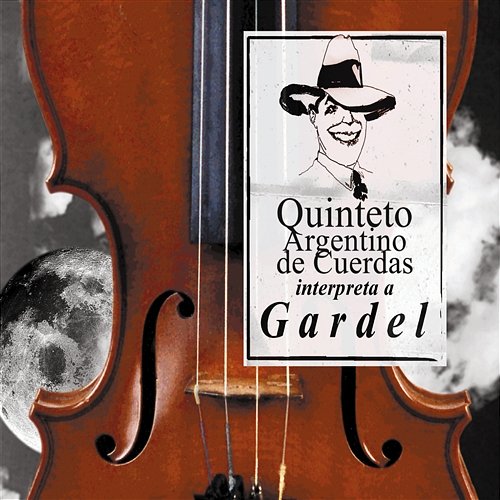 Quinteto Argentino de Cuerdas Interpreta a Gardel Quinteto Argentino De Cuerdas