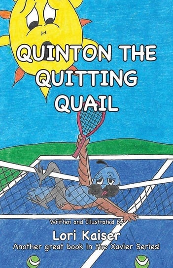 Quinton The Quitting Quail Kaiser Lori
