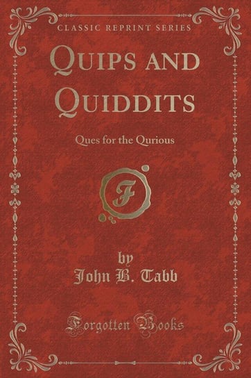 Quips and Quiddits Tabb John B.
