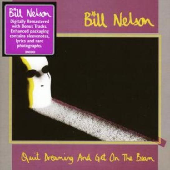 Quit Dreaming (And Get On the Beam) Bill Nelson