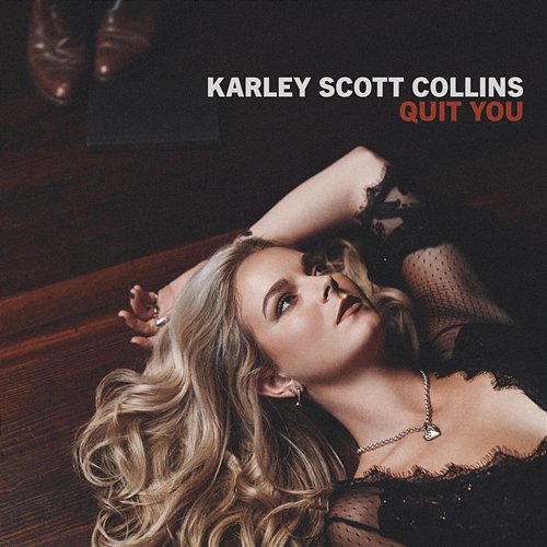 Quit You Karley Scott Collins