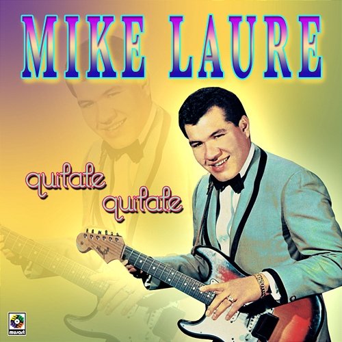 Quitate Quitate Mike Laure