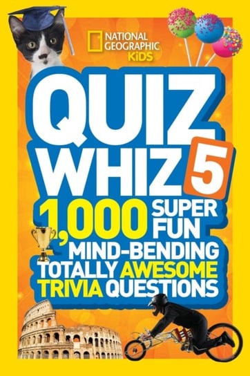 Quiz Whiz 5. 1,000 Super Fun Mind-Bending Totally Awesome Trivia Questions Opracowanie zbiorowe